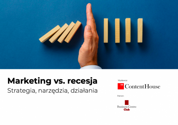 Marketing vs. recesja – eksperci przygotowali poradnik dla przedsiębiorców na cz Problemy społeczne, BIZNES - Przedsiębiorcy zyskują narzędzie wsparcia biznesu w czasie szalejącego kryzysu. Specjaliści agencji ContentHouse, wspólnie z Business Centre Club, stworzyli podręcznik z praktycznymi i uniwersalnymi zaleceniami, jak tworzyć komunikację antykryzysową.