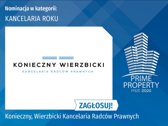 Kancelaria Konieczny Wierzbicki wśród TOP5 nominowanych Prime Property Prize BIZNES, Prawo - Kilkanaście kategorii, kilku kandydatów, jeden zwycięzca. Kancelaria Konieczny Wierzbicki ma szansę na zdobycie tytułu Kancelarii Roku w konkursie Prime Property Prize. Każdy z nas może oddać głos i zdecydować o tym, kto zostanie zwycięzcą.